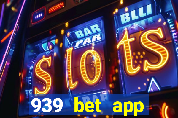 939 bet app download apk